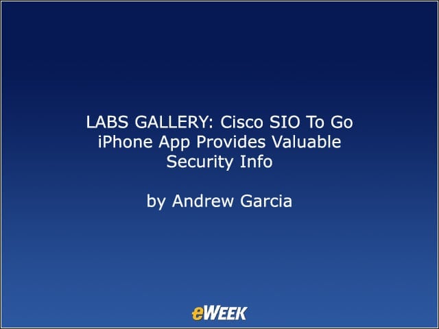 LABS GALLERY: Cisco SIO To Go iPhone App Provides Valuable Security Info