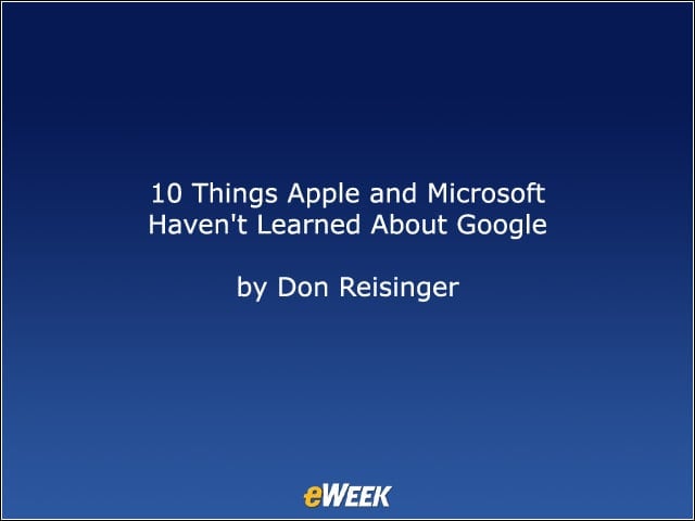 10 Things Apple and Microsoft Haven’t Learned About Google