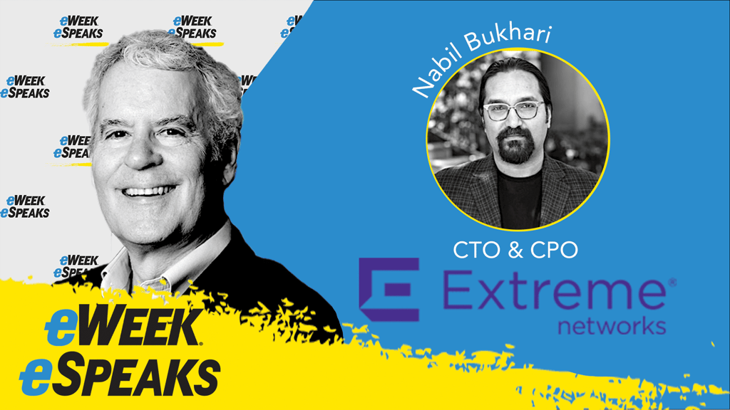 Extreme Networks’ Nabil Bukhari on AI in Networking, and the Democratization of Technology