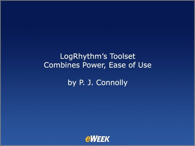 LogRhythm’s Toolset Combines Power, Ease of Use