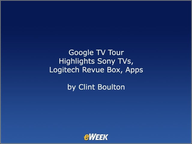 Google TV Tour Highlights Sony TVs, Logitech Revue Box, Apps