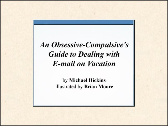 An Obsessive-Compulsives Guide to Dealing with E-Mail on Vacation