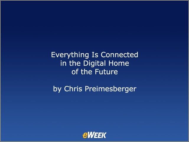 Everything Is Connected in the Digital Home of the Future