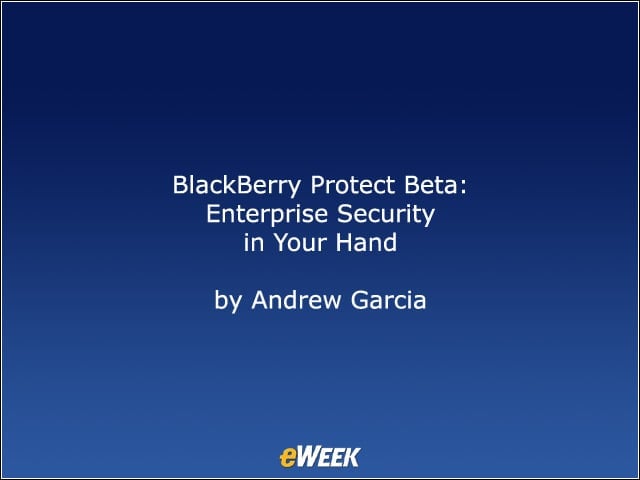 BlackBerry Protect Beta: Enterprise Security in Your Hand