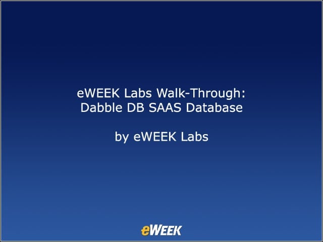 eWEEK Labs Walk-Through: Dabble DB SAAS Database