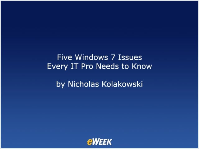 Five Windows 7 Issues Every IT Pro Needs to Know
