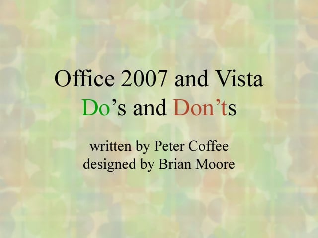 Dos and Donts for Vista and Office 2007