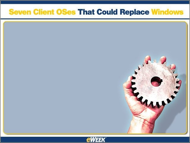 Seven Client OSes That Could Replace Windows