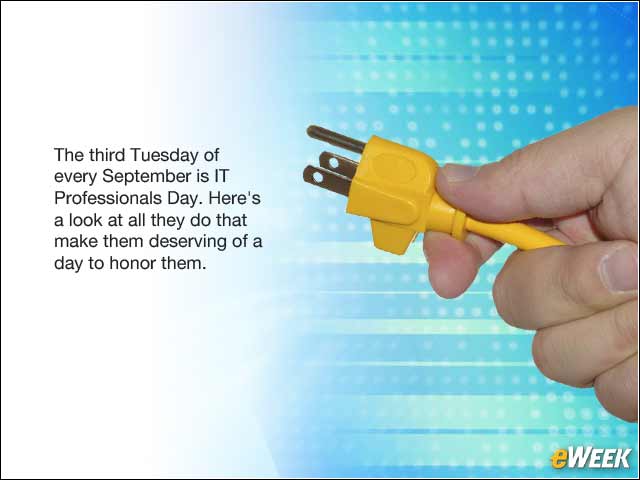 1 - With Their Jobs Becoming Ever More Complex, IT Pros Deserve Their Day
