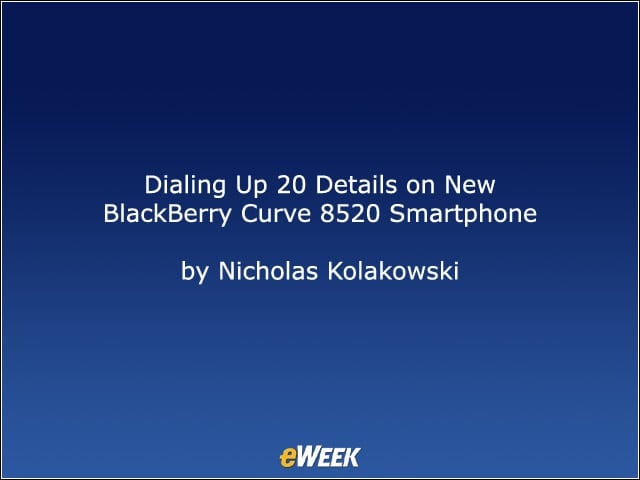 Dialing Up 20 Details on New BlackBerry Curve 8520 Smartphone