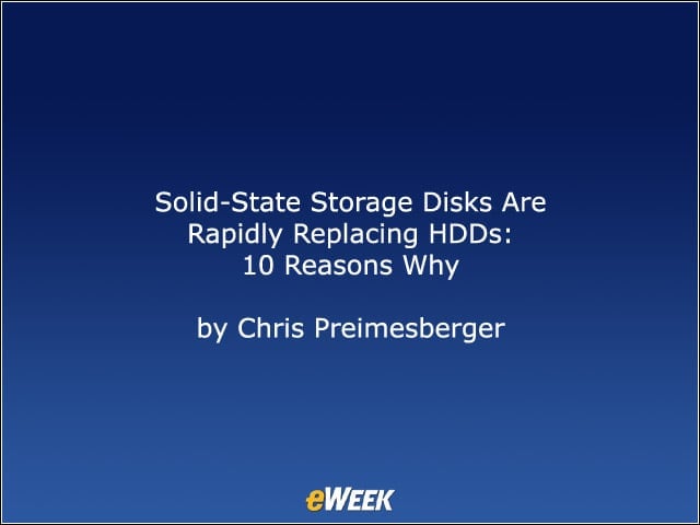 Solid-State Storage Disks Are Rapidly Replacing HDDs: 10 Reasons Why