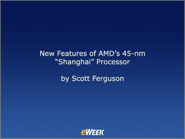 New Features of AMD’s 45-nm Shanghai Processor