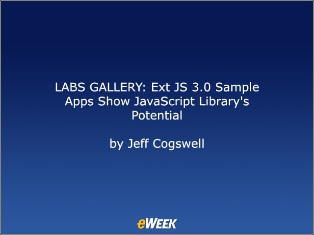 LABS GALLERY: Ext JS 3.0 Sample Apps Show JavaScript Library’s Potential
