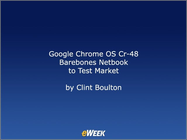 Google Chrome OS Cr-48 Barebones Netbook to Test Market