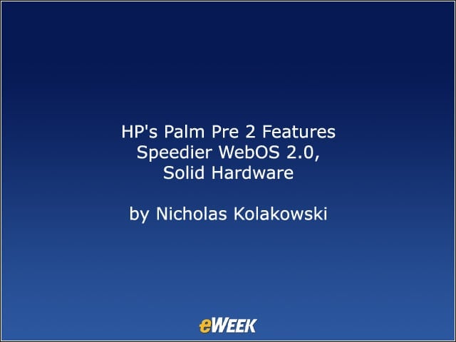 HPs Palm Pre 2 Features Speedier WebOS 2.0, Solid Hardware