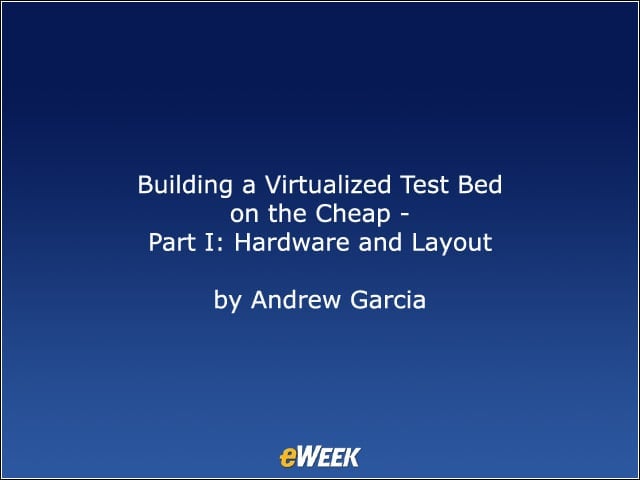 Building a Virtualized Testbed on the Cheap – Part I: Hardware and Layout