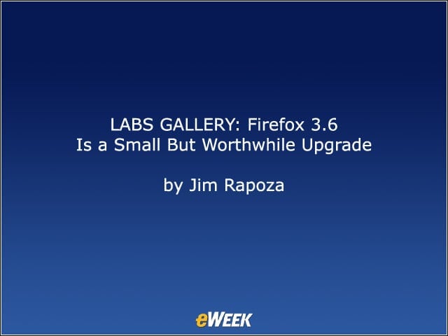 LABS GALLERY: Firefox 3.6 Is a Small but Worthwhile Upgrade