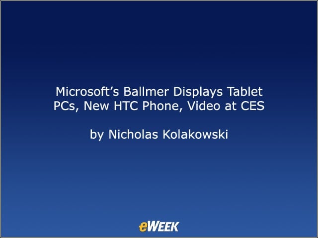 Microsoft’s Ballmer Displays Tablet PCs, New HTC Phone, Video at CES