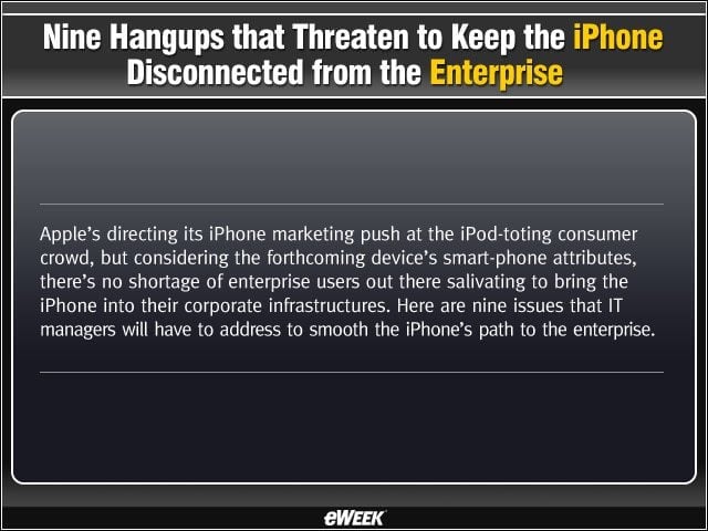 Nine Hangups that Threaten to Keep the iPhone Disconnected from the Enterprise