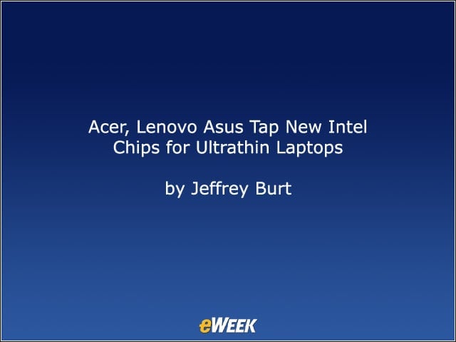 Acer, Lenovo Asus Tap New Intel Chips for Ultrathin Laptops