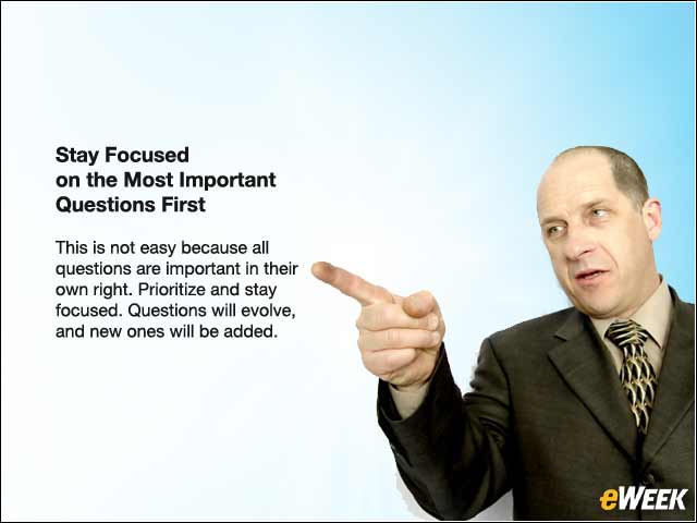4 - Stay Focused on the Most Important Questions First