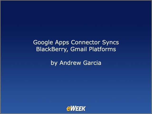 Google Apps Connector Syncs BlackBerry, Gmail Platforms