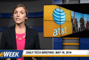Daily Tech Briefing: May 19, 2014