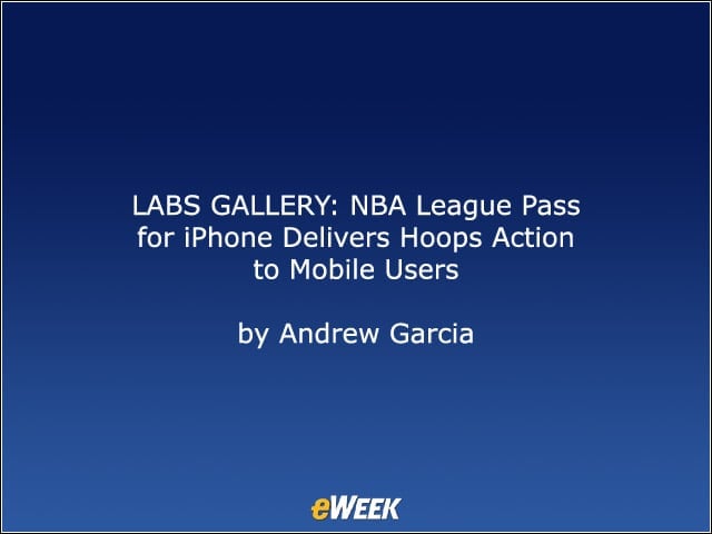 LABS GALLERY: NBA League Pass for iPhone Delivers Hoops Action to Mobile Users