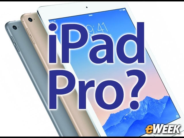 iPad Pro: Features We Want to See in a Top-of-the-Line Apple Tablet