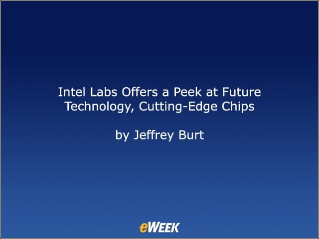 Intel Labs Offers a Peek at Future Technology, Cutting-Edge Chips