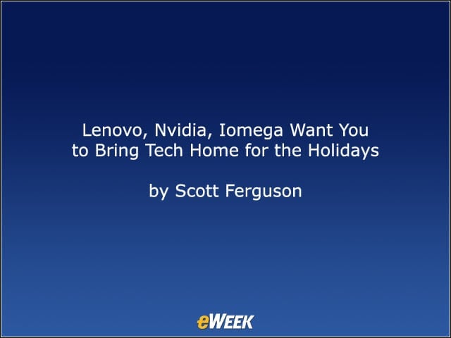 Lenovo, Nvidia, Iomega Want You to Bring Tech Home for the Holidays