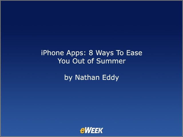 iPhone Apps: 8 Ways to Ease You Out of Summer
