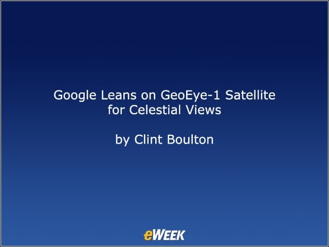 Google Leans on GeoEye-1 Satellite for Celestial Views