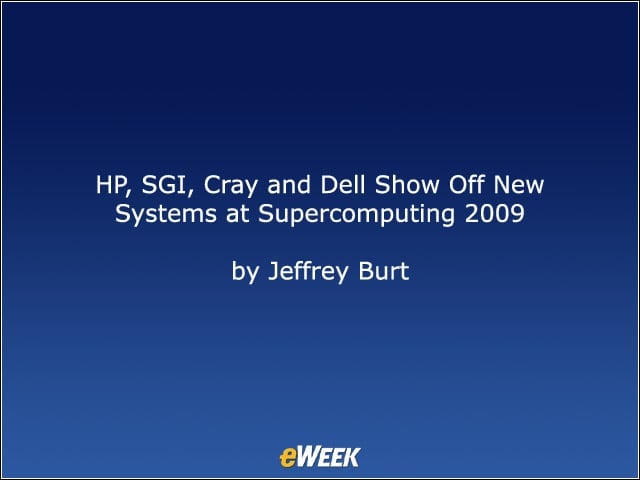 HP, SGI, Cray and Dell Show Off New Systems at Supercomputing 2009