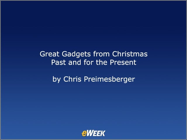 Great Gadgets from Christmas Past and for the Present