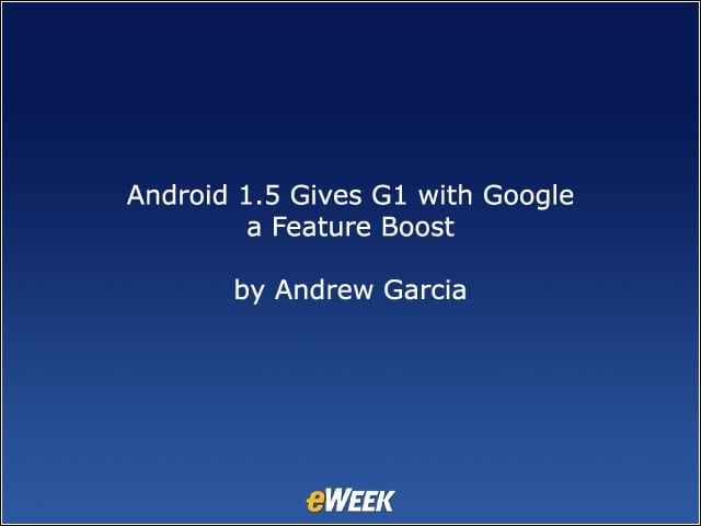 Android 1.5 Gives G1 with Google a Feature Boost
