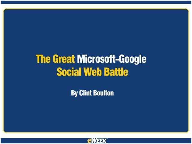 The Great Microsoft-Google Social Web Battle
