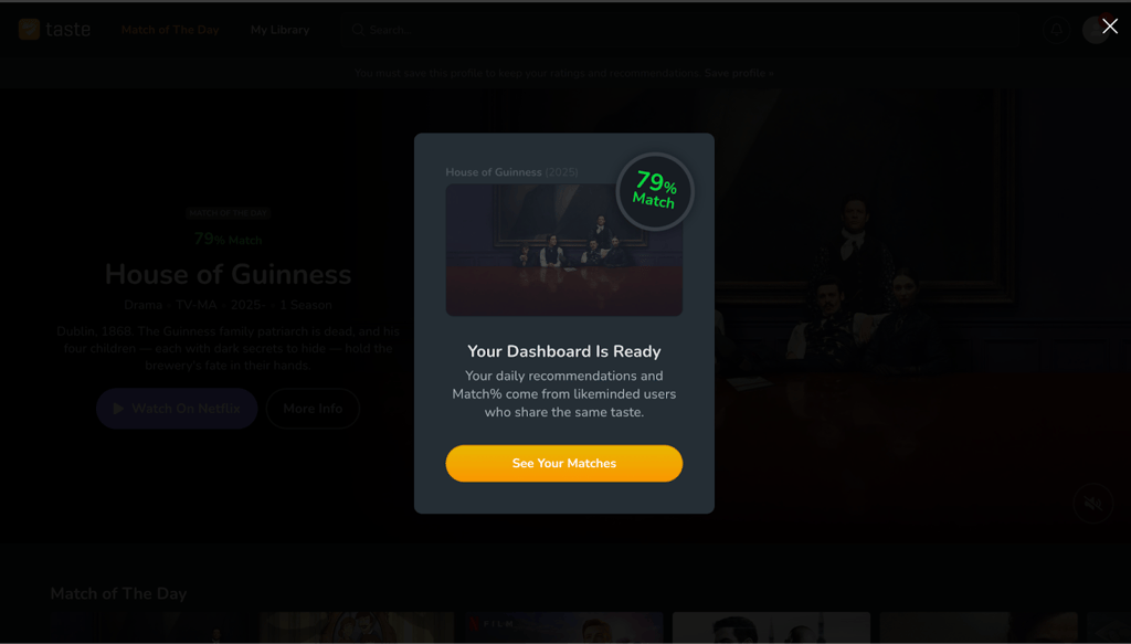 Taste.io uses AI to analyze your viewing habits and match you with personalized horror recommendations based on users who share your taste.