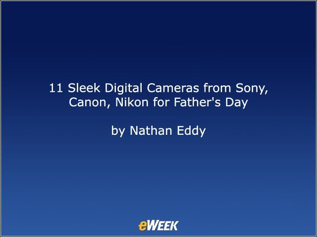 11 Sleek Digital Cameras from Sony, Canon, Nikon for Father’s Day