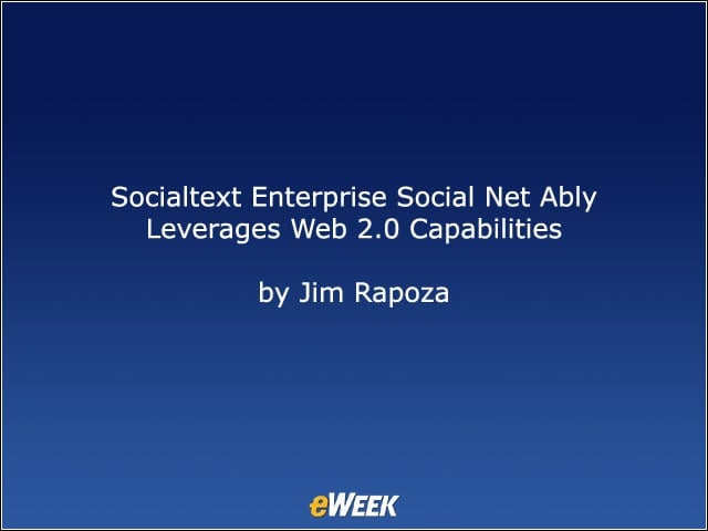 Socialtext Enterprise Social Network Ably Leverages Web 2.0 Capabilities