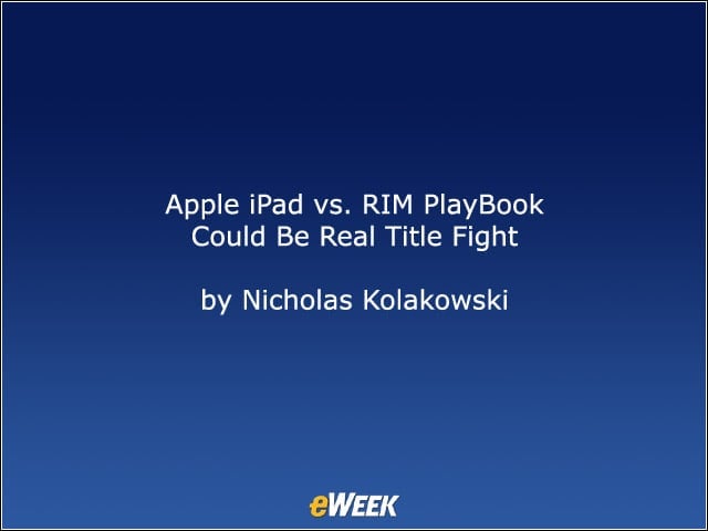 Apple iPad vs. RIM PlayBook Could Be Real Title Fight