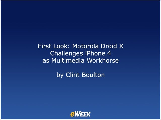 First Look: Motorola Droid X Challenges iPhone 4 as Multimedia Workhorse