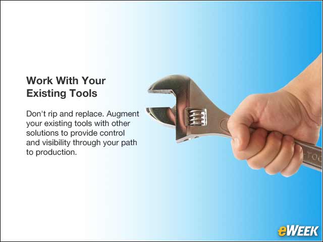 9 - Work With Your Existing Tools