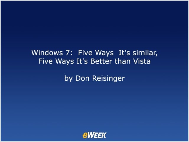 Windows 7: Five Ways It’s Similar, Five Ways It’s Better than Vista