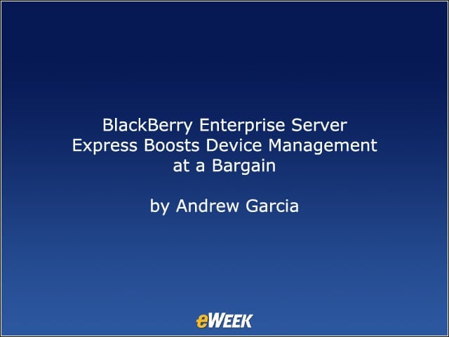 BlackBerry Enterprise Server Express Boosts Device Management at a Bargain