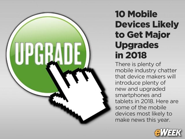 10 Mobile Devices Likely to Get Major Upgrades in 2018