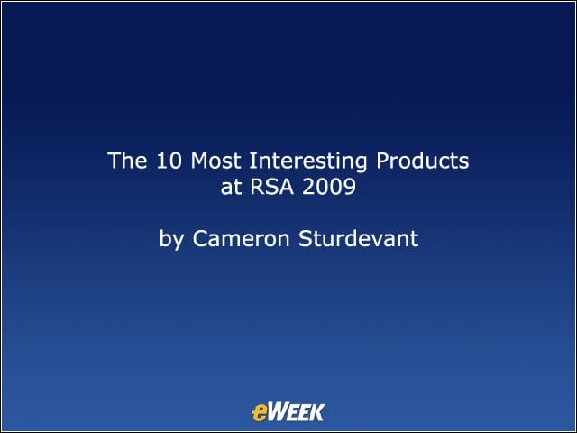 The 10 Most Interesting Products at RSA 2009