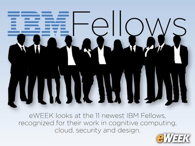 IBM Selects New Class of 11 IBM Fellows, the Highest Honor It Bestows