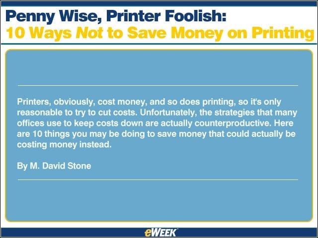 Penny Wise, Printer Foolish: 10 Ways Not to Save Money on Printing