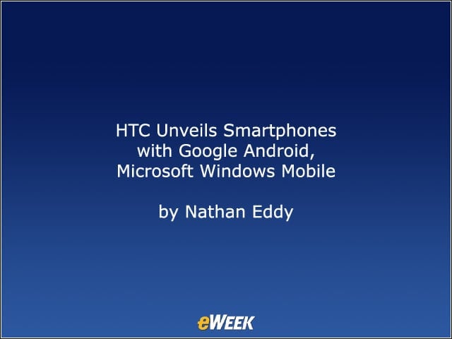 HTC Unveils Smartphones with Google Android, Microsoft Windows Mobile